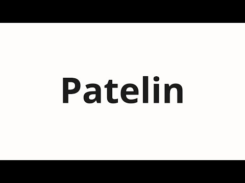 How to pronounce Patelin
