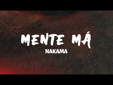 MENTE MÁ - NAKAMA (Lyrics)