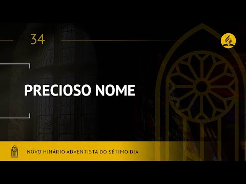Novo Hinário Adventista • Hino  34 • Precioso Nome • (Lyrics)