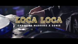 Carolina Marquez x Sonik - Loca Loca (Official Video)