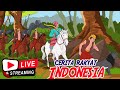 CERITA RAKYAT INDONESIA Non Stop Live Stream Dongeng Kita