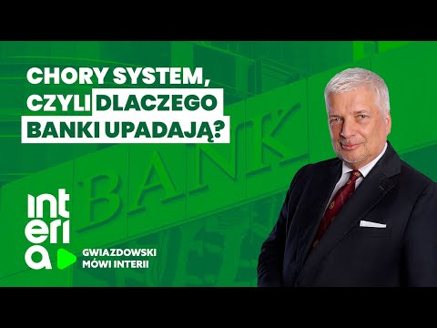 Gwiazdowski mówi Interii: Chory system, czyli dlaczego banki upadają?