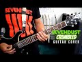 Sevendust - Crumbled (Guitar Cover)