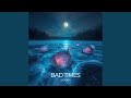 Bad Times