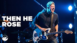 Then He Rose by Elevation Worship - Flatirons Community Church