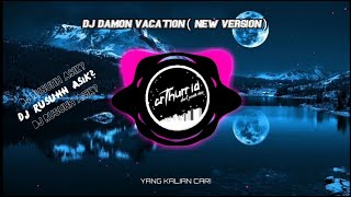 Download lagu DJ DAMON VACATION ( NEW VERSION ) MASHUP FULL BEAT 🎶 mp3