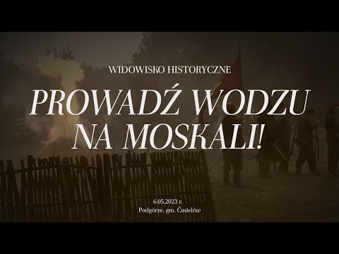 Widowisko historyczne: Prowadź Wodzu na Moskali | LOKALNA.TV