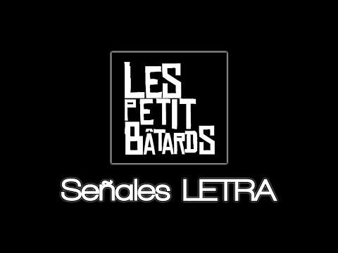 Letra - Les Petits Bâtards - Señales