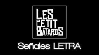 Letra - Les Petits Bâtards - Señales