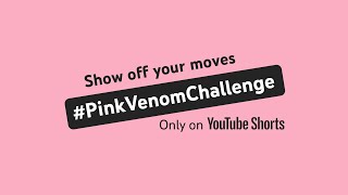 BLACKPINK x YouTube Shorts | #PinkVenomChallenge