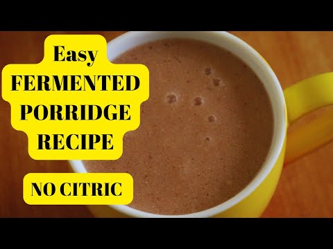 How to Make Fermented Porridge from Scratch the Easiest Way| No Citric Acid| Sour Porridge Recipe