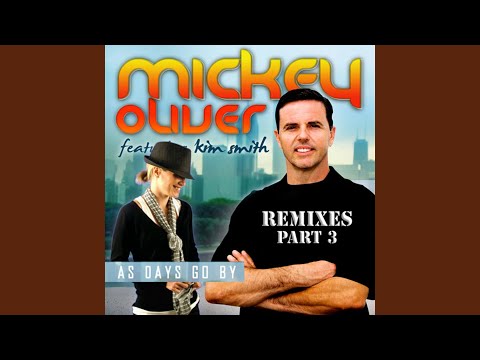 Days Go By Feat Kim Smith (Mickey Oliver Anthem Mix)