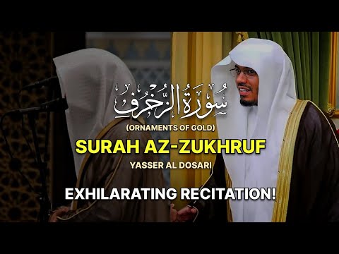 EXHILARATING RECITATION | Surah Az-Zukhruf(Luxury) (كاملة) سورة الزخرف |Yasser Al Dosari ياسرالدوسري
