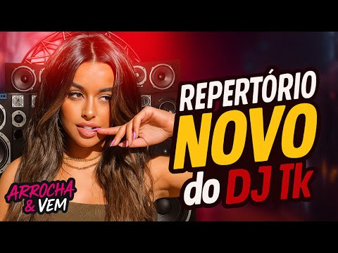 🎵 FORROZINHO ATUALIZANDO  - ARROCHA & VEM COM DJ TK