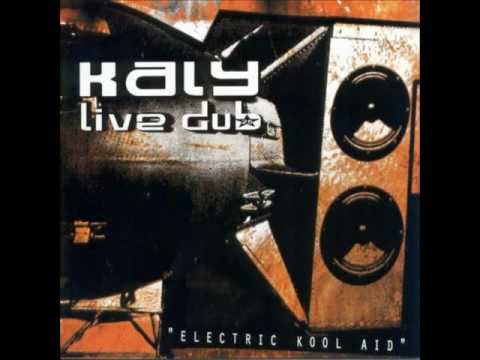 Kaly Live Dub - Electric kool aid (full album)