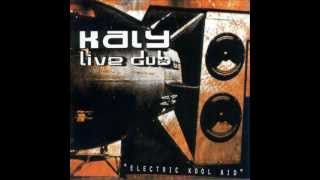 Kaly Live Dub - Electric kool aid (full album)