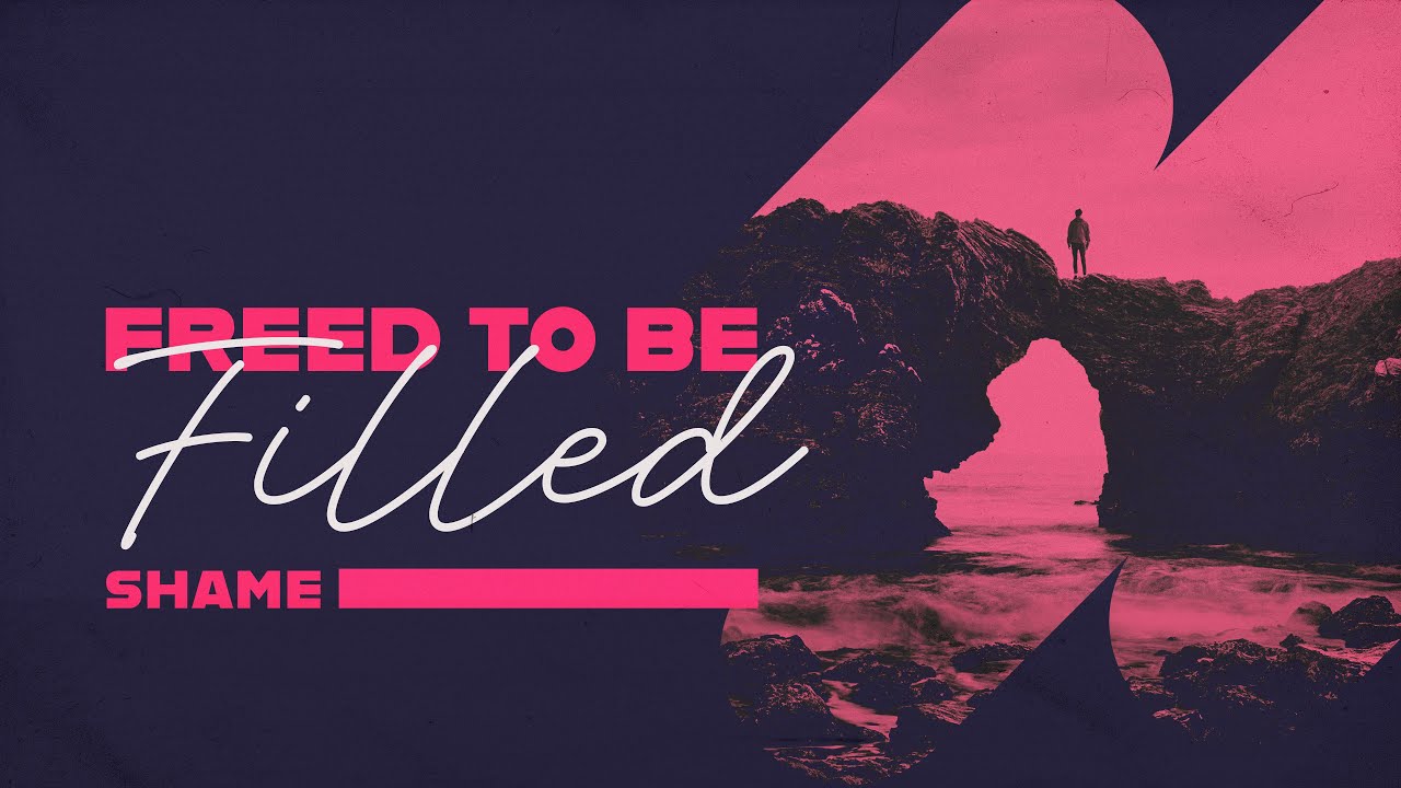 Freed to be Filled | Shame | 5/4
