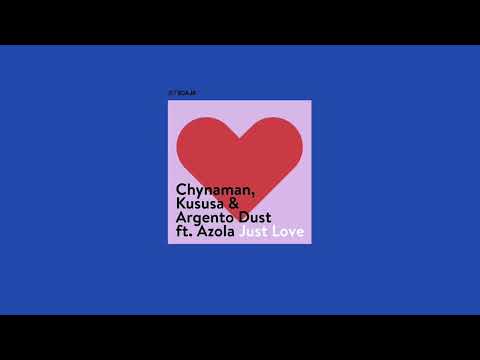 Chynaman, Kususa, Argento Dust, Azola - Just Love || Afro House Source