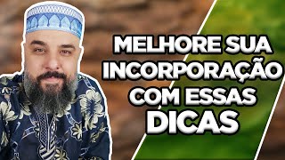 DICAS PARA MELHORAR SUA INCORPORAÇÃO