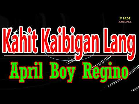 ♫ Kahit Kaibigan Lang - April Boy Regino ♫  KARAOKE VERSION ♫