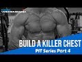 Build a Killer Chest-PIT series part 4!