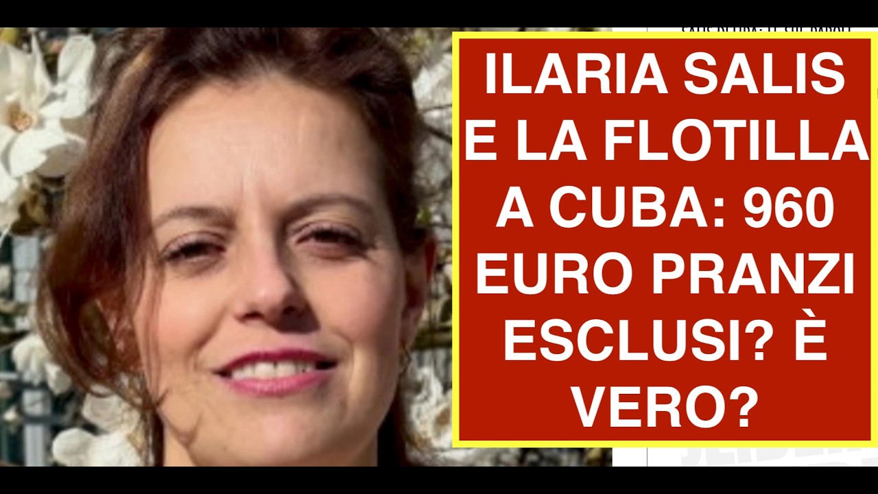 ILARIA SALIS E LA FLOTILLA A CUBA: 960 EURO PRANZI ESCLUSI? È VERO?
