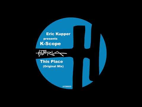 Eric Kupper, K-Scope  - This Place [Original Mix]