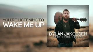 Dylan Jakobsen - Wake Me Up (Audio)