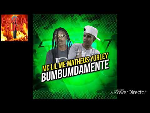 MATHEUS YURLEY E MC LIL-BUMBUNDAMENTE COM GRAVE (FAMILIA FUNK)