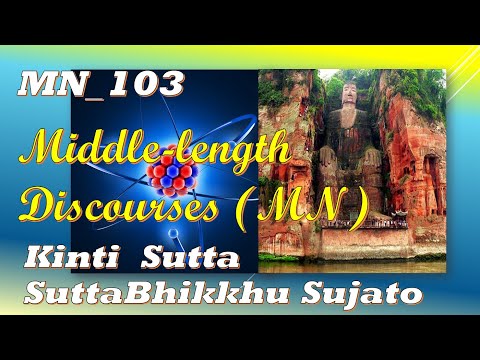 MN_103 This What You Think Of Me?  Bhikkhu Sujato, Middle-length Discourses,(Jan 2020, Audio Texts)