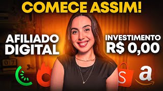 Como Eu Começaria COMO AFILIADA EM 2026 SEM DINHEIRO PARA INVESTIR! Passo a Passo Afiliado Digital