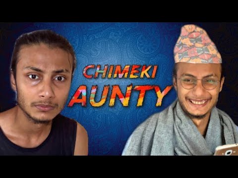 Chimeki Aunty  | Kushal pokhrel