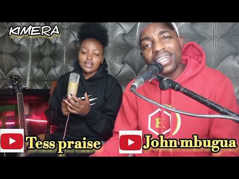 KIMERA cover Song by TESS PRAISE ft JOHN MBUGUA(skiza code) SEND 69811199 to 811