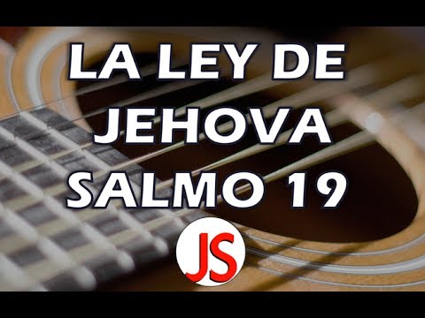LA LEY DE JEHOVA SALMOS 19