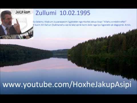 Zullumi  10 02 1995  ''Hoxhë:Jakup Asipi (Allahu e mëshiroftë!)