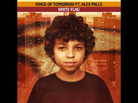 KINGS OF TOMORROW FT ALEX MILLS | WHITE FLAG | PRE ORDER | Advert