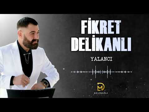 Fikret Delikanlı - Yalancı