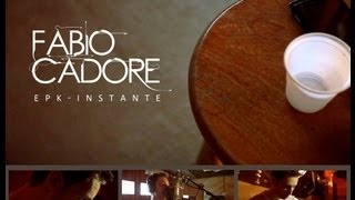Fabio Cadore - EPK Instante [english]