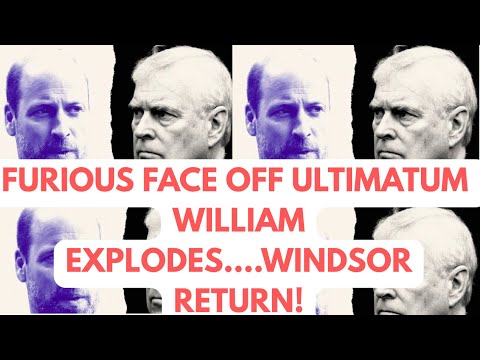 WILLIAM FINAL FACE OFF ULTIMATUM ANDREW - BREAKING #royal #epsteinfiles #news