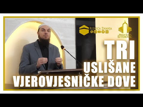 Hfz. Haris ef. Saraćević - Tri uslišane vjerovjesničke dove / 127⁴ᵏ Riznica Znanja