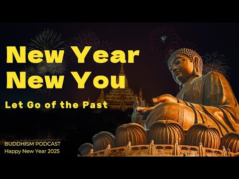 New Year, New You: How Buddhism Helps You Let Go of the Past