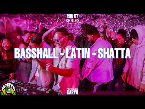 KARYO | BASSHALL | LATIN | SHATTA MIX 2025 | RUN IT! SERIES. PT.1