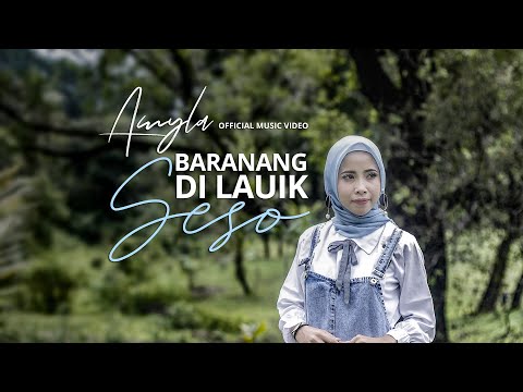 Amyla - Baranang Di Lauik Seso[ Official Music Video ]