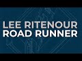 Lee Ritenour - Road Runner (Official Audio)