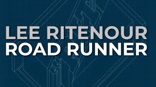 Lee Ritenour - Road Runner (Official Audio)