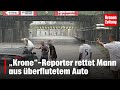 Unwetter Horror In Wien Krone Reporter Rettet Mann Aus überflutetem Auto Krone Tv NEWS