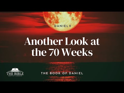 Another Look at the 70 Weeks | Daniel - Lesson 21