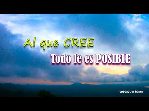 download lagu mp3 mp4 Al Que Cree Todo Le Es Posible, download lagu Al Que Cree Todo Le Es Posible gratis, unduh video klip Al Que Cree Todo Le Es Posible
