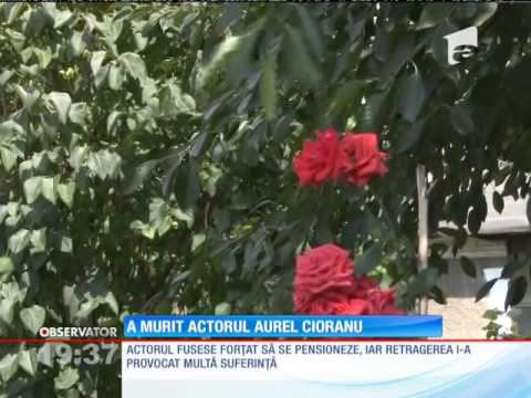 A murit actorul Aurel Cioranu!