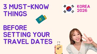 3 things to check out before finalizing your travel dates to Korea in 2026